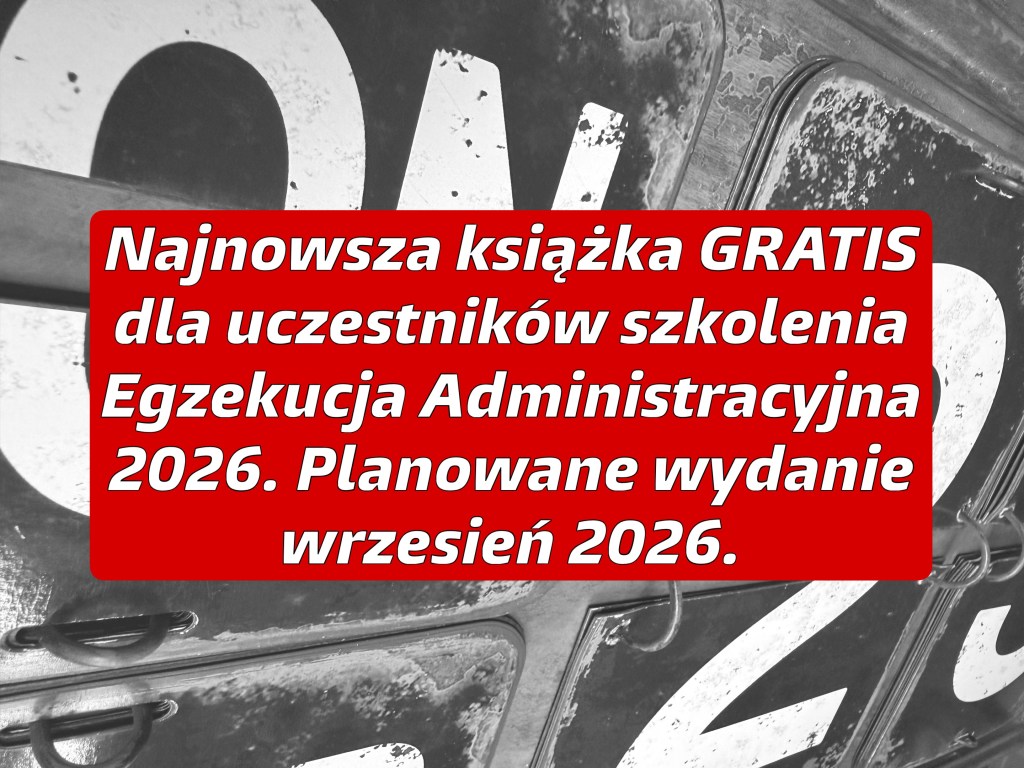 Tekst promocyjny dotyczący darmowej książki dla uczestników szkolenia z zakresu Egzekucji Administracyjnej, z wydaniem zaplanowanym na wrzesień 2026.