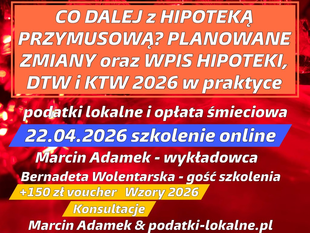 Plakat informacyjny dotyczący szkolenia online na temat hipotek, zmian w przepisach oraz lokalnych podatków, zaplanowanego na 22.04.2026. Wykładowcy: Marcin Adamek i Bernadeta Wolentarska.