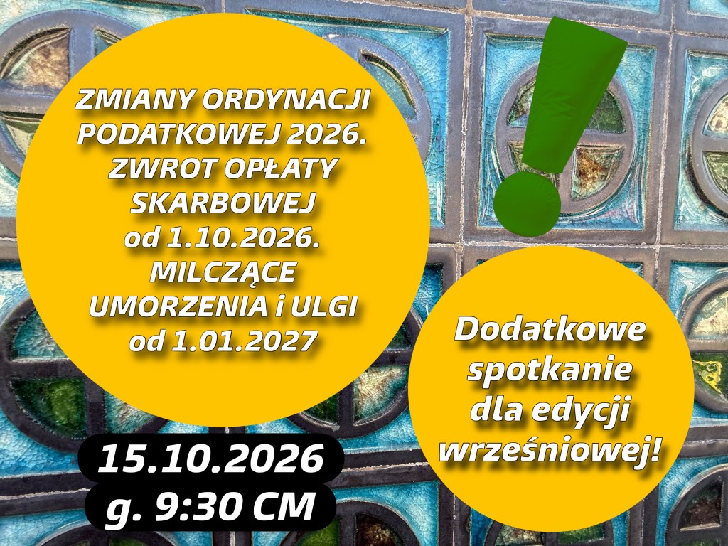 Plakat informujący o zmianach w ordynacji podatkowej na 2026 rok, z datami zwrotu opłaty skarbowej oraz ułatwieniami. Informacje o dodatkowym spotkaniu w październiku.